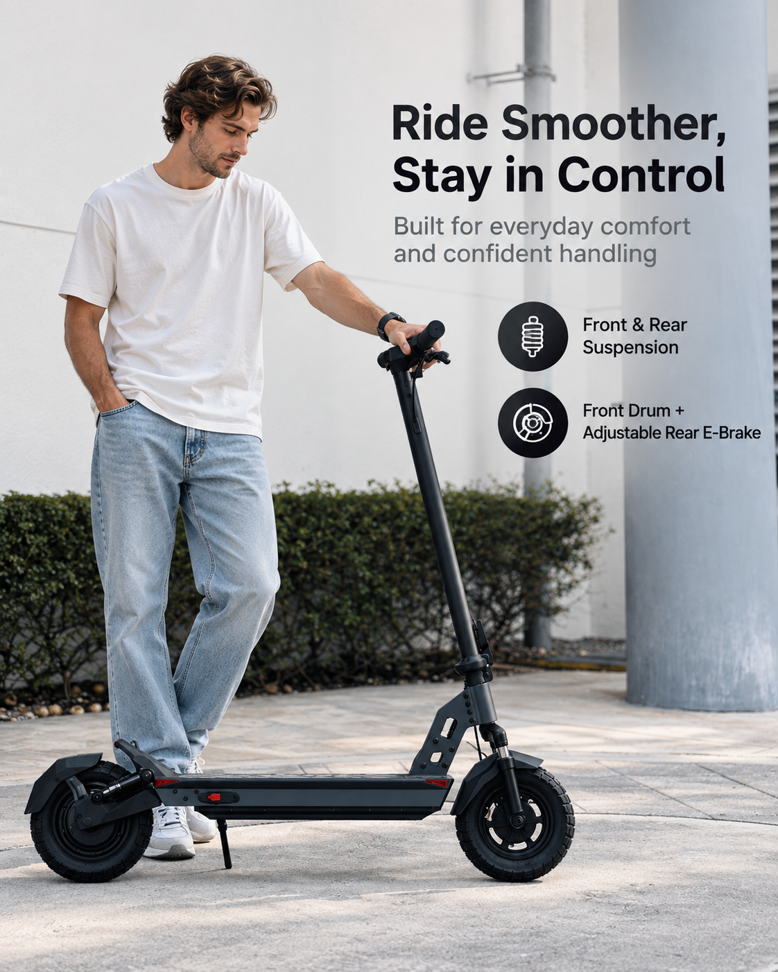 RIDE SMOOTHER, STAY IN CONTROL